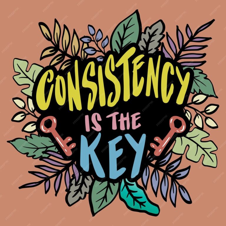 Consistency is the key to success